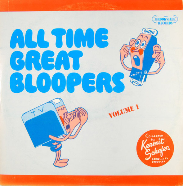 Kermit Schafer - All Time Great Bloopers - Volume 1 - Brookville Records, Brookville Records - 2 2873, 406 - 2xLP, Comp 861544082