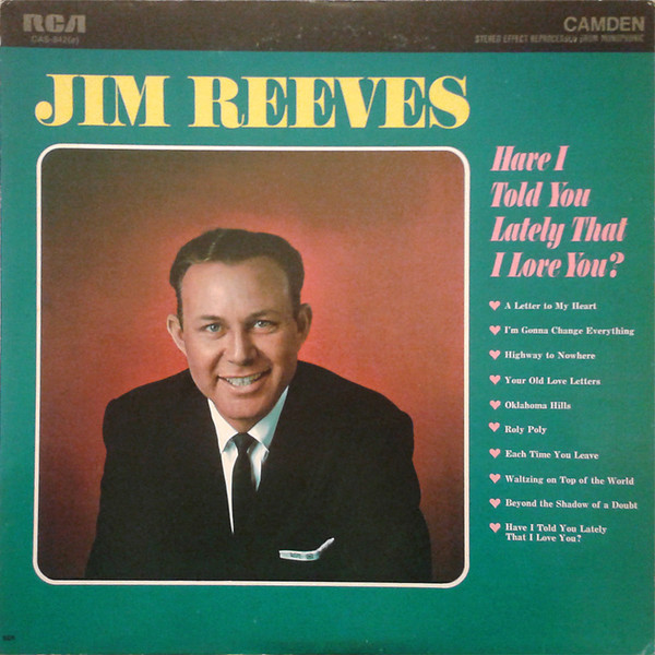 Jim Reeves - Have I Told You Lately That I Love You? - RCA Camden - CAS 842 - LP 861619879