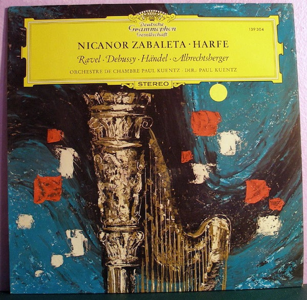 Nicanor Zabaleta - Ravel* / Debussy* / Händel* / Albrechtsberger* / Orchestre De Chambre Paul Kuentz, Paul Kuentz - Werke Für Harfe Und Orchester (LP, RE)
