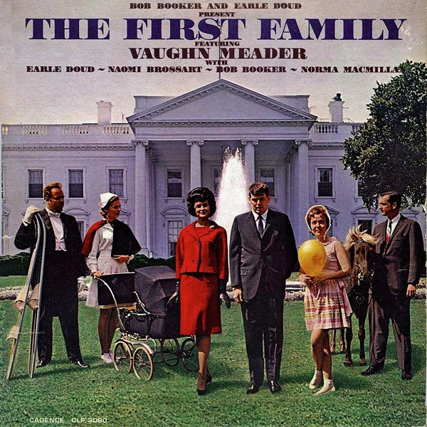 Bob Booker And Earle Doud Featuring Vaughn Meader With Earle Doud ~ Naomi Brossart ~ Bob Booker ~ Norma Macmillan - The First Family - Cadence (2) - CLP-3060 - LP, Album, Mono, Bri 865080178