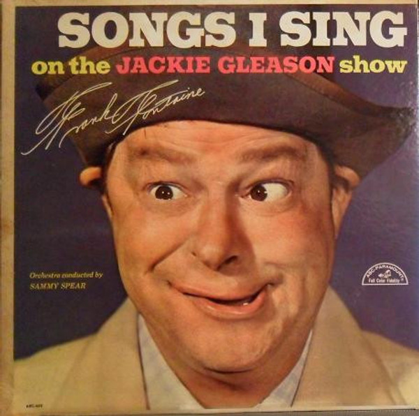Frank Fontaine - Songs I Sing On The Jackie Gleason Show - ABC-Paramount - ABC-442 - LP, Album, Mono 865141372