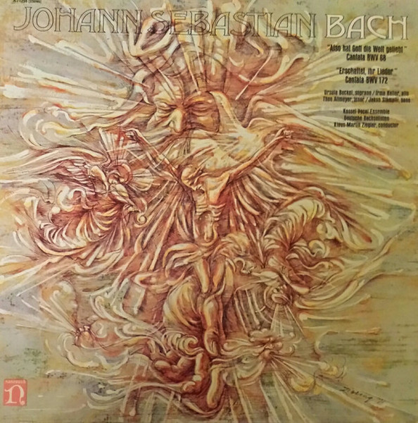 Johann Sebastian Bach, Kassel Vocal Ensemble*, Deutsche Bachsolisten, Klaus Martin Ziegler - "Also Hat Gott Die Welt Geliebt" Cantata BWV 68 / "Erschallet, Ihr Lieder" Cantata BWV 172 (LP)