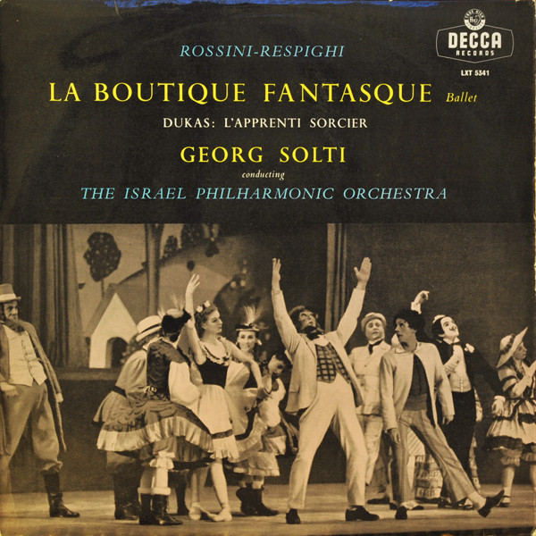 Rossini* - Respighi*, Dukas*, Georg Solti Conducting The Israel Philharmonic Orchestra* - La Boutique Fantasque / L'Apprenti Sorcier (LP, Album, Mono)