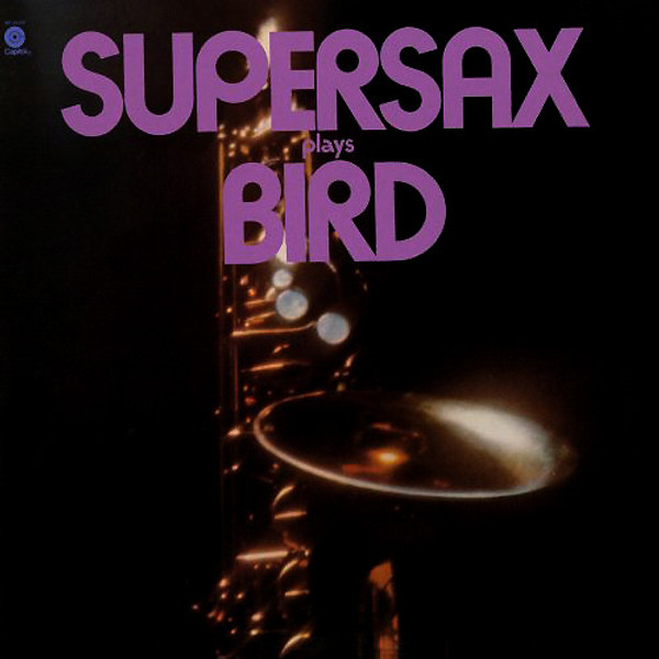 Supersax - Supersax Plays Bird (LP, Album)
