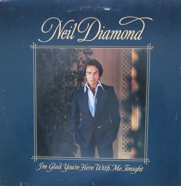 Neil Diamond - I'm Glad You're Here With Me Tonight - CBS, CBS - CBS 86044, JC 34990 - LP, Album 868892112