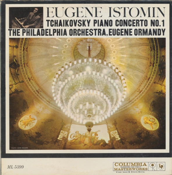 Eugene Istomin, Philadelphia Orchestra* Conducted By Eugene Ormandy - Tchaikovsky Piano Concerto No. 1 In B-Flat Minor, Op. 23 (LP)