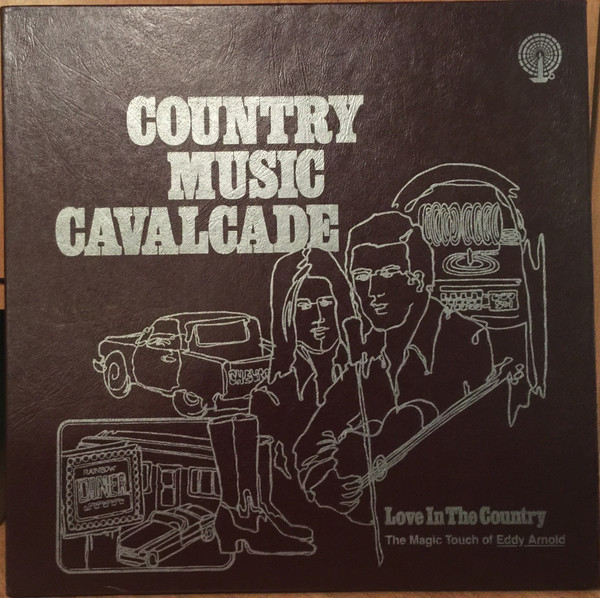 Eddy Arnold - Country Music Cavalcade- Love In The Country: The Magic Touch Of Eddy Arnold (3xLP, Comp)