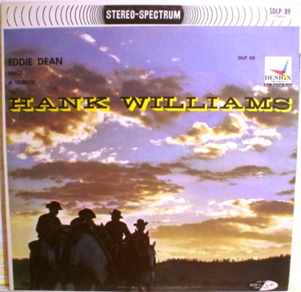 Eddie Dean - Eddie Dean Sings A Tribute To Hank Williams - Stereo Spectrum Records, Design Records (2) - SDLP 89, DLP 89 - LP 872506709
