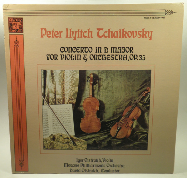 Peter Ilyitch Tchaikovsky*, Igor Oistrakh*, Moscow Philharmonic Orchestra, David Oistrakh* - Concerto In D Major For Violin & Orchestra, Op. 35 (LP, Album)