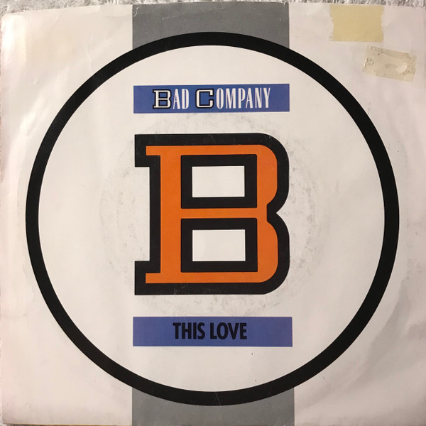 Bad Company (3) - This Love / Tell It Like It Is (7")