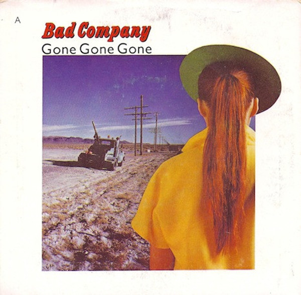Bad Company (3) - Gone, Gone, Gone (7", Single, SP)