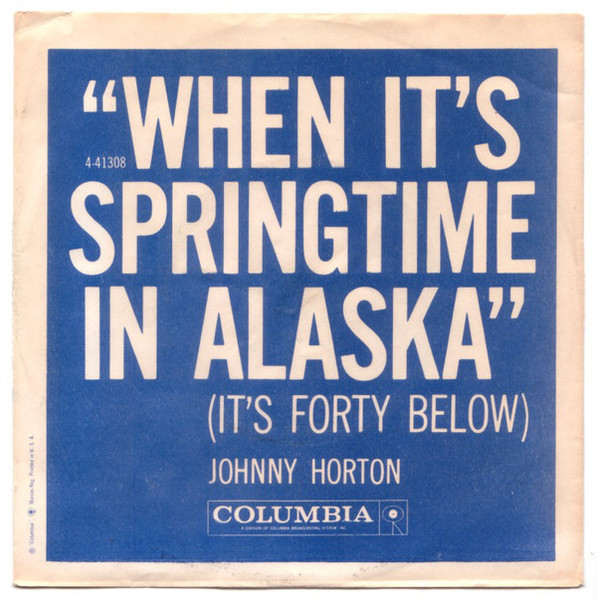 Johnny Horton - When It's Springtime In Alaska (It's Forty Below) (7", Single)