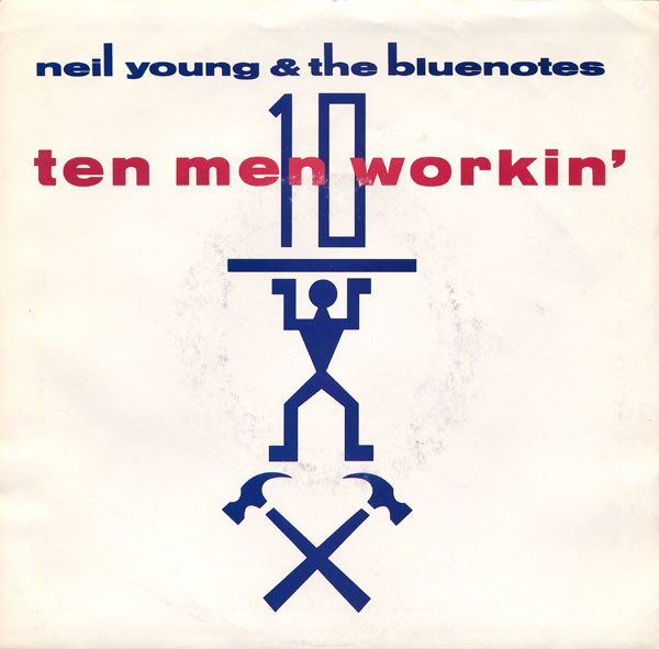 Neil Young & The Bluenotes (5) - Ten Men Workin' (7", Single, Spe)