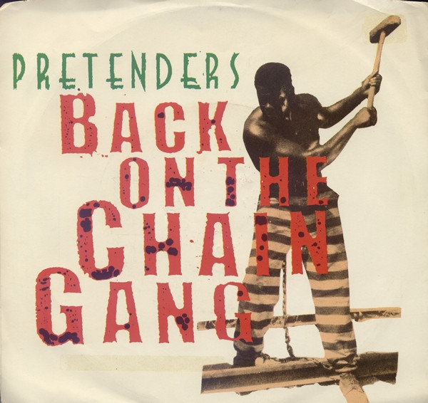 Pretenders* - Back On The Chain Gang (7", Single, All)