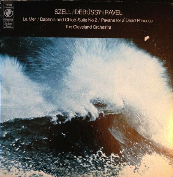 George Szell / Claude Debussy / Maurice Ravel / The Cleveland Orchestra - La Mer / Daphnis And Chlo√© / Suite No. 2 / Pavane For A Dead Princess  - Odyssey - Y 31928 - LP, RE 887059362