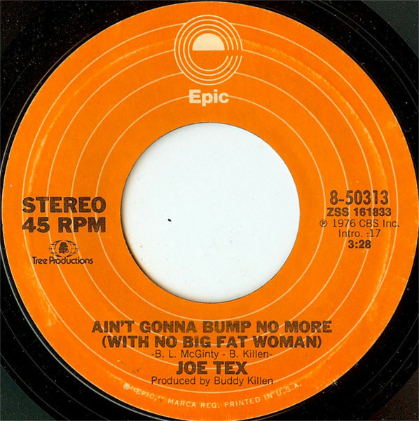 Joe Tex - Ain't Gonna Bump No More (With No Big Fat Woman) (7", Pit)