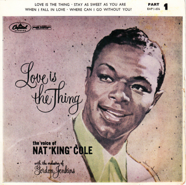 Nat "King" Cole* - Love Is The Thing - Part 1 (7", EP)