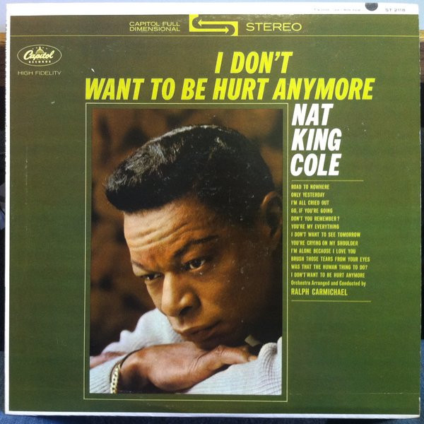 Nat King Cole - I Don't Want To Be Hurt Anymore (LP, Album, Scr)