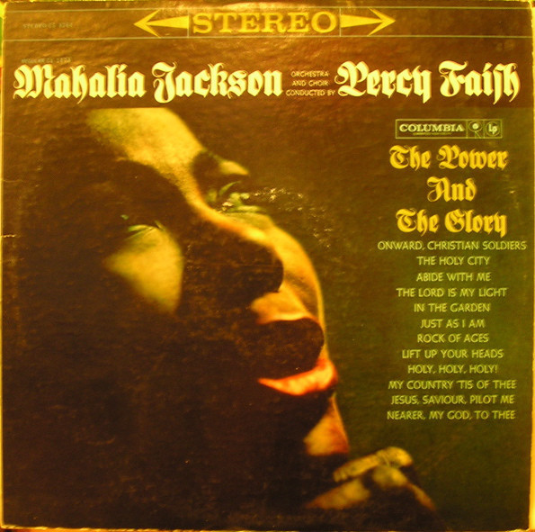 Mahalia Jackson With Orchestra And Choir Conducted By Percy Faith - The Power And The Glory (LP, Album, RE)