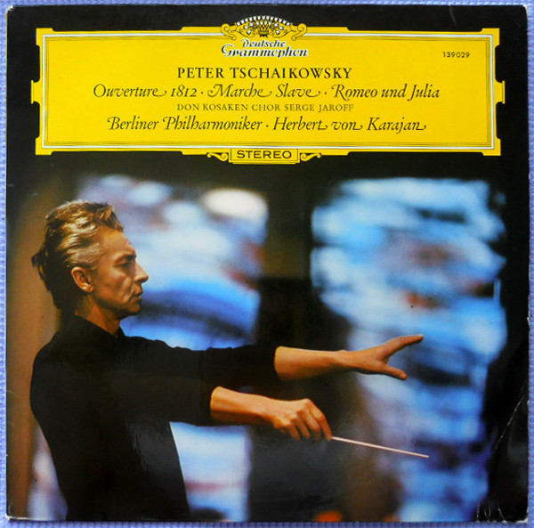 Peter Tchaikovsky* - Don Kosaken Chor Serge Jaroff, Berliner Philharmoniker, Herbert von Karajan - Overture 1812 · Marche Slave · Romeo Und Julia (LP)