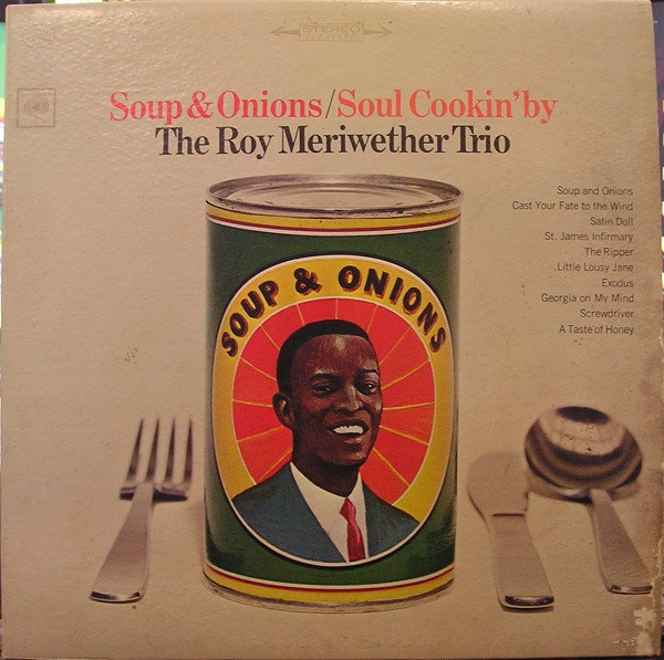 The Roy Meriwether Trio - Soup & Onions / Soul Cookin' By (LP, Album)