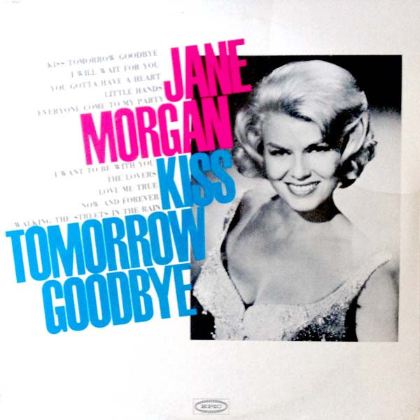 Jane Morgan - Kiss Tomorrow Goodbye - Epic - LN 24247 - LP, Album 892924377