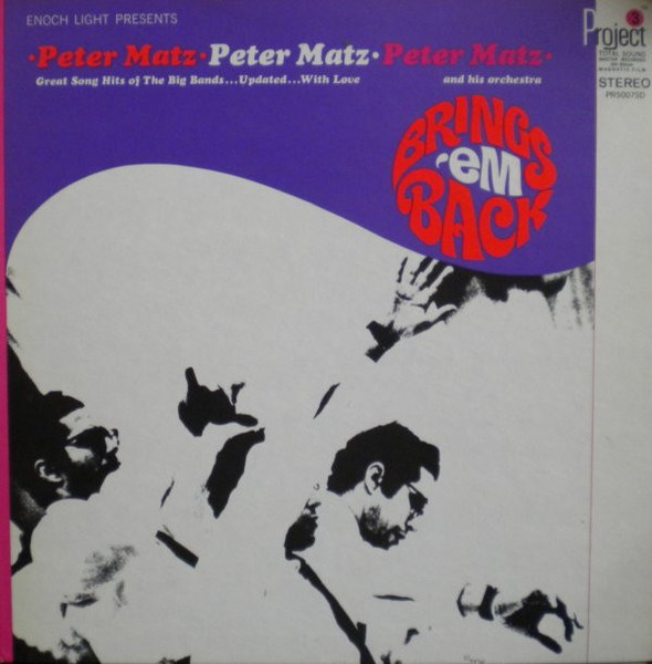 Peter Matz And His Orchestra* - Brings 'Em Back (Great Song Hits Of The Big Bands ... Updated ... With Love) (LP, Album) Peter Matz And His Orchestra* - Brings 'Em Back (Great Song Hits Of The Big Bands ... Updated ... With Love) (LP, Album)