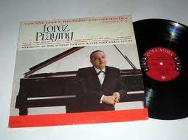 Vincent Lopez, His Piano And His Orchestra* - Lopez Playing (LP, Mono)