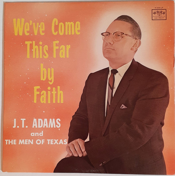 J. T. Adams - We've Come This Far By Faith (LP, Mono)