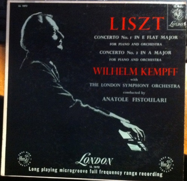 Liszt* - Wilhelm Kempff With The London Symphony Orchestra Conducted By Anatole Fistoulari - Piano Concerto No. 1 / Piano Concerto No. 2 (LP, Album)