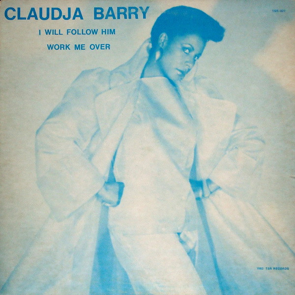 Claudja Barry - I Will Follow Him / Work Me Over (12")