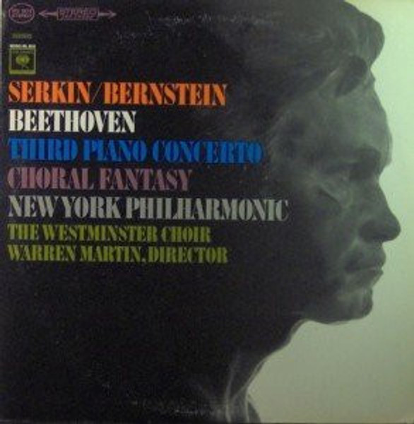 Beethoven* - Serkin*, Bernstein*, New York Philharmonic*, The Westminster Choir*, Warren Martin - Third Piano Concerto / Choral Fantasy (LP, RP)