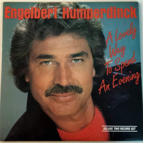 Engelbert Humperdinck - A Lovely Way  To Spend An Evening - Silver Eagle Records, Inc. - SE 1034 - 2xLP, Album 901233300