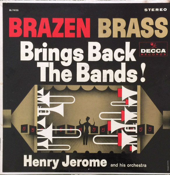 Henry Jerome And His Orchestra - Brazen Brass Brings Back The Bands! (LP, Album)