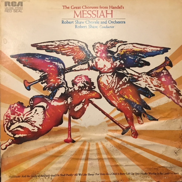 Handel*, Robert Shaw Chorale* And Orchestra*, Robert Shaw - The Great Choruses From Handel's Messiah (LP, Album)