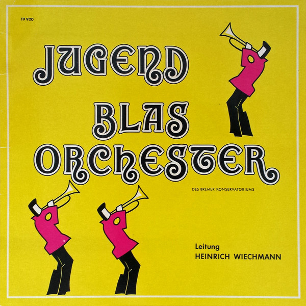 Jugendblasorchester Des Bremer Konservatoriums, Heinrich Wiechmann - Jugendblasorchester Des Bremer Konservatoriums (LP)