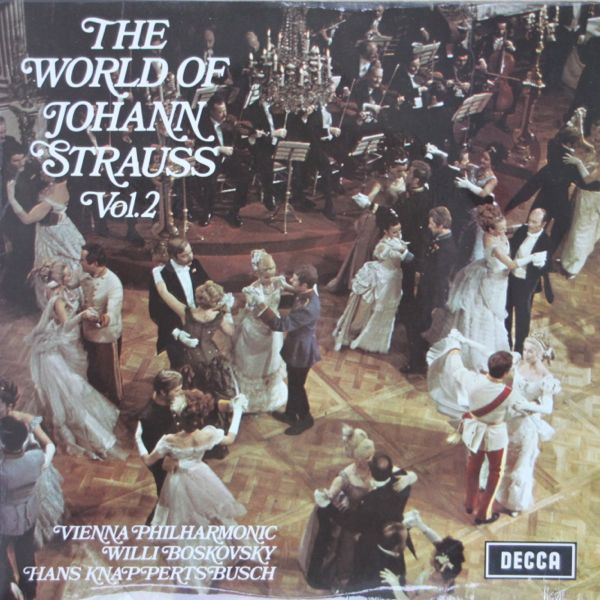 Johann Strauss* - Vienna Philharmonic*, Willi Boskovsky / Hans Knappertsbusch - The World Of Johann Strauss Vol. 2 (LP, Comp) Johann Strauss* - Vienna Philharmonic*, Willi Boskovsky / Hans Knappertsbusch - The World Of Johann Strauss Vol. 2 (LP, Comp)