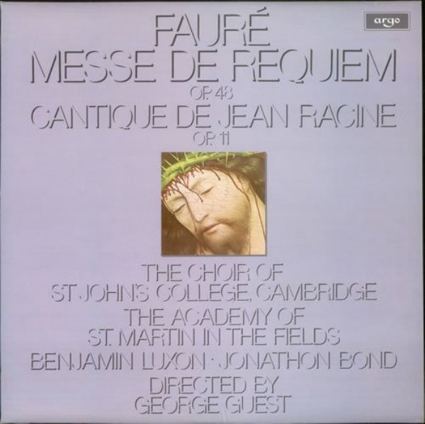 Fauré*, The Choir Of St. Johns College, Cambridge*, The Academy Of St. Martin In The Fields*, Benjamin Luxon, Jonathan Bond (2) Directed By George Guest (2) - Messe De Requiem Op.48 / Cantique De Jean Racine Op.11 (LP)
