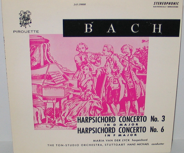 Bach* - Maria Van Der Lyck, The Ton-Studio Orchestra, Stuttgart*, Hans Michael - Harpsichord Concerto No. 3 In D Major / Harpsichord Concerto No. 6 In F Major (LP)