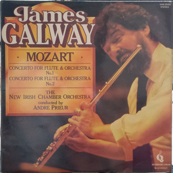 James Galway, Wolfgang Amadeus Mozart, The New Irish Chamber Orchestra Conducted By Andr√© Prieur - Concerto For Flute & Orchestra No. 1 / Concerto For Flute & Orchestra No. 2 - Pickwick Records - SHM 3010A - LP 909564655