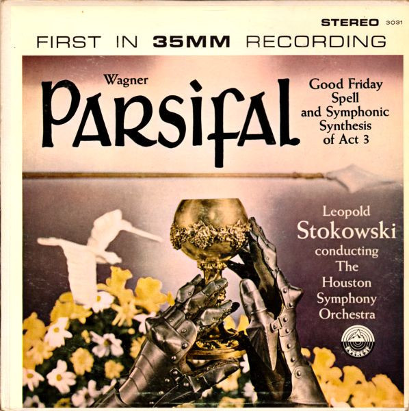 Leopold Stokowski Conducting The Houston Symphony Orchestra* - Parsifal (Good Friday Spell And Symphonic Synthesis Of Act 3) (LP, Album, RE)