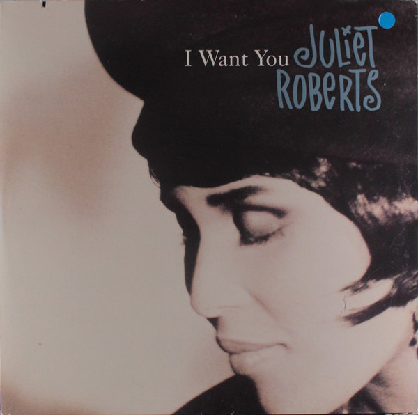 Juliet Roberts - I Want You (12")