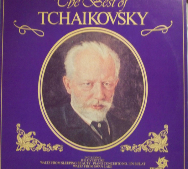 Pyotr Ilyich Tchaikovsky - The Best Of Tchaikovsky (LP, Album, Comp)