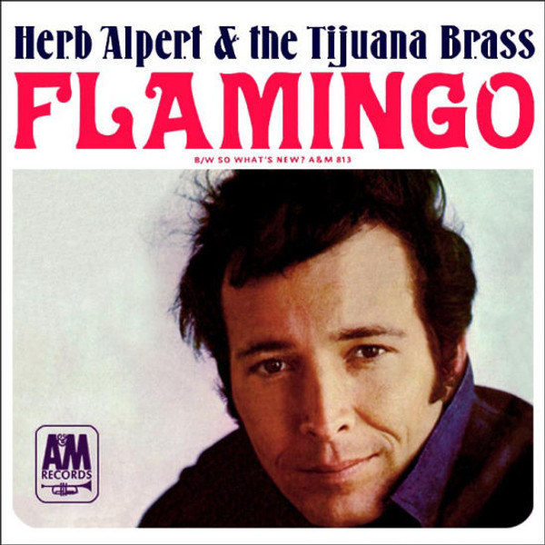 Herb Alpert & The Tijuana Brass - Flamingo / So What's New? - A&M Records - 813 - 7", Single, Ter 911805298
