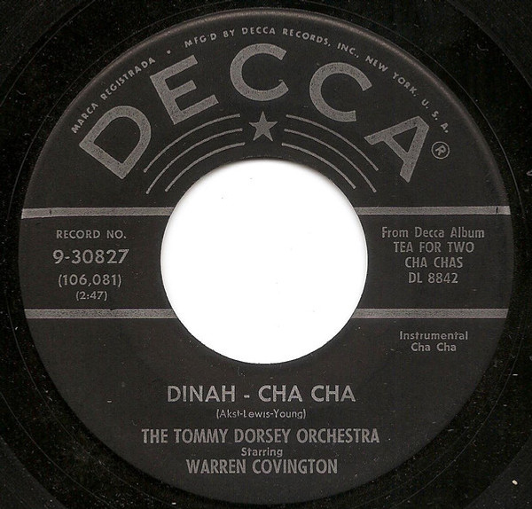 The Tommy Dorsey Orchestra* Starring Warren Covington - Dinah - Cha Cha / I Still Get Jealous - Cha Cha (7")