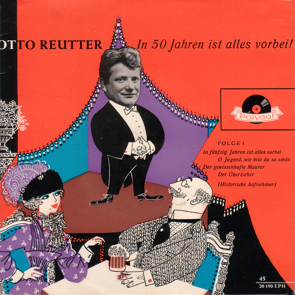 Otto Reutter - In 50 Jahren Ist Alles Vorbei! - Folge 1 (7", EP)