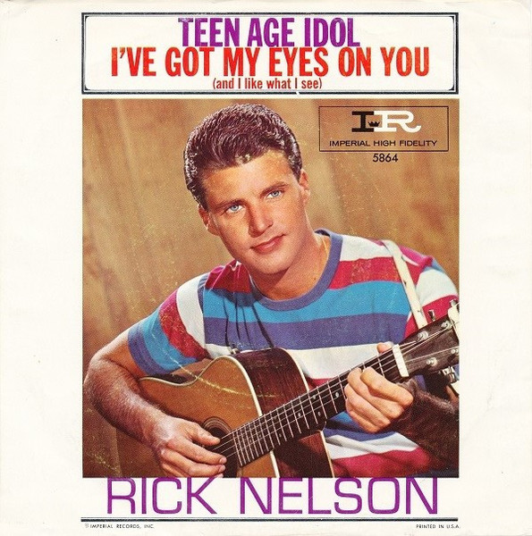 Ricky Nelson (2) - Teen Age Idol / I've Got My Eyes On You (And I Like What I See) - Imperial, Imperial - 5864, X5864 - 7", Single 913631924