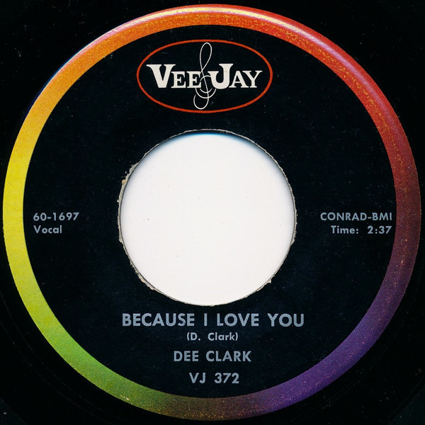 Dee Clark - Because I Love You / Your Friends (7", Single)