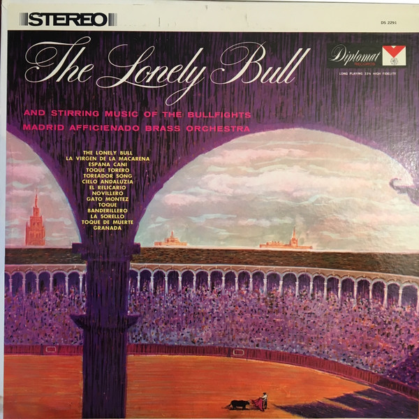 Madrid Afficienado Brass Orchestra - The Lonely Bull - Music Of The Bullring (LP, Album)