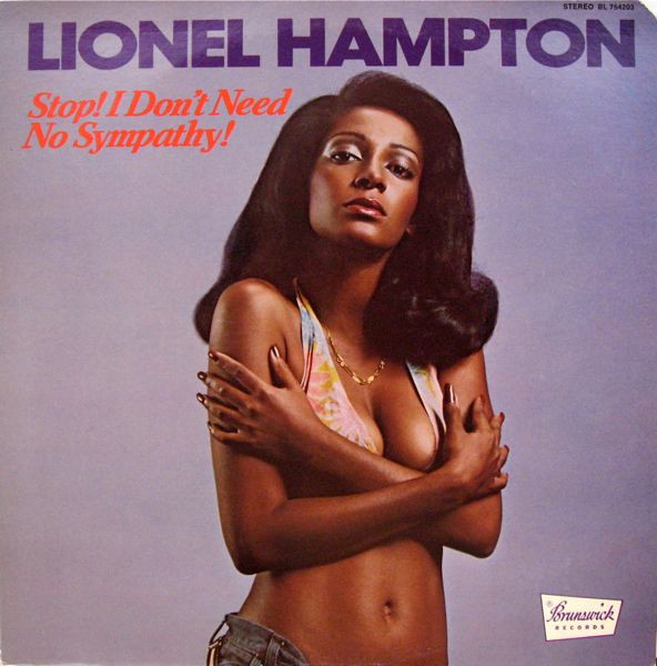 Lionel Hampton - Stop! I Don't Need No Sympathy! (LP, Album)